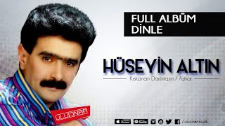 Hüseyin Altın  Kıskanan Darılmasın Full Albüm [upl. by Notsirt89]