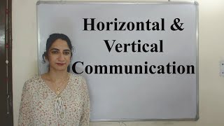 Horizontal and Vertical Communication [upl. by Ardnat]