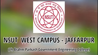 NSUTNSIT West Campus Jaffarpur   Campus Tour [upl. by Barny397]