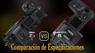 Nikon Z6 II vs Canon EOS R Una Comparación de Especificaciones [upl. by Euqinu]