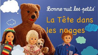 Bonne Nuit Les Petits  Compilation La Tête dans les Nuages [upl. by Medor]