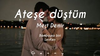 Ateşe Düştüm  Bambaşka Biri Lyrics  English Subtitles eng sub  leylaampkenan LeyKen ep4 song [upl. by Ydnih]