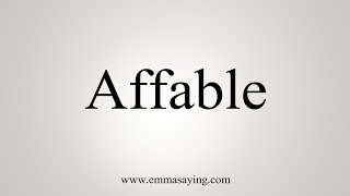 How To Say Affable [upl. by April]