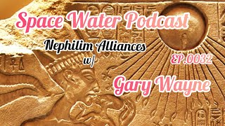 Gary Wayne  Nephilim Alliances  Mittani Ghost Face Clown Warriors  Space Water Podcast EP 0032 [upl. by Yukio]