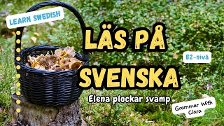 LÄS PÅ SVENSKA  READ IN SWEDISH Elena plockar svamp  B2nivå [upl. by Folger]