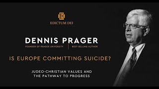 ​Edictum Dei Conference  ​Dennis Prager  Is Europe Committing Suicide [upl. by Glaser263]