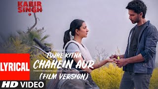 LYRICAL Tujhe Kitna Chahein Aur Film Version  Kabir Singh  Shahid K Kiara A  Mithoon  Jubin [upl. by Yecart]