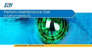 ENH iSecure Perform Maintenance Task in Sailpoint IIQ [upl. by Ahtimat]