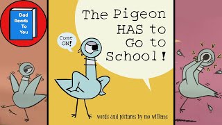 The Pigeon HAS to Go to School Read Aloud for Kids [upl. by Thorstein]