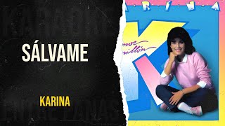 Sálvame • Karina Karaoke [upl. by Scoville454]