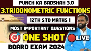 🔴LIVE 12th MATHS 13TRIGONOMETRIC FUNCTIONSPUNCH KA BADSHAH 30BOARD EXAM 2024 [upl. by Yttiy]