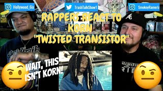 Rappers React To Korn quotTwisted Transistorquot [upl. by Raymund]