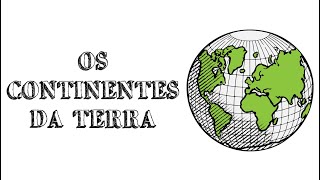 OS CONTINENTES DA TERRA [upl. by Nosmirc358]