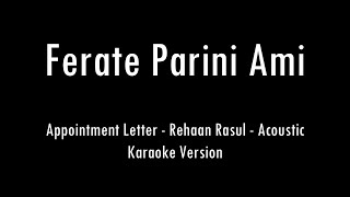 Ferate Parini Ami  Appointment Letter  Acoustic Karaoke With Lyrics  Only Guitar Chords [upl. by Enirrok]