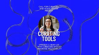 Why Curators Should Prioritise Accessibility with Sean Lee  Curating Tools podcast [upl. by Keynes]