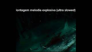 Montagem melodia explosiva ultra slowed [upl. by Jemma]