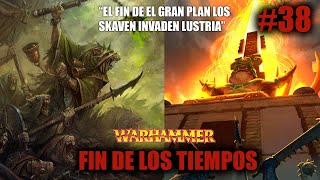 38 quotEL FIN DE EL GRAN PLAN LA INVASIÓN DE LUSTRIAquot Warhammer el Fin de Los Tiempos [upl. by Aloz502]