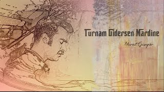 Murat Güngör  Turnam Gidersen Mardine [upl. by Udenihc]