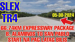 SLEXTR4 6674KM EXPRESSWAY LATEST UPDATE 053024 PACKAGE BALAMINOS TO SAN PABLO NA START NA PALA [upl. by Sitarski971]