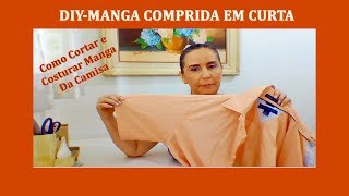 🌹COMO TRANSFORMAR UMA CAMISA MANGA LONGA CAMISA EM CURTADIY com NEUSA [upl. by Eirok828]