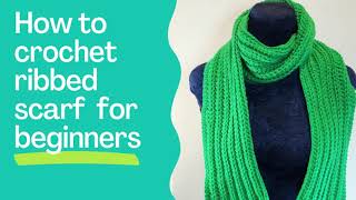 Crochet easy ribbed scarf tutorial for beginners [upl. by Eniamrej485]