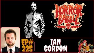 Horror Babble and Beyond  An Interview with Ian Gordon [upl. by Aihsined]