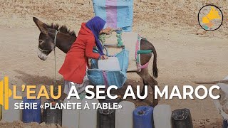 Pénurie deau au Maroc  Épisode 1 quotPLANÈTE À TABLEquot [upl. by Dosi]