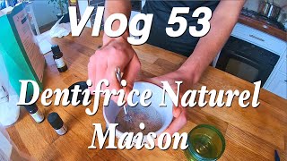 Dentifrice Naturel et Maison Vlog 53 [upl. by Ludlow]