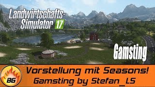 LS17  Gamsting by StefanLS  Vorstellung mit Seasons  Mapvorstellung HD [upl. by Methuselah]