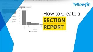 How to Create a Section Report Yellowfin BI [upl. by Gorman]