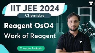 Reagent OsO4  Work of Reagent  Chemistry  IIT JEE 2024  Chandra [upl. by Andy]