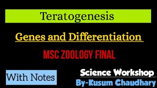 Teratogenesis  Teratogens  Genes And Differentiation  MSc  By Kusum Chaudhary [upl. by Eislrahc996]