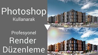 Render Sonrası İçin 4 Adet Photoshop Post Prodüksiyon Tekniği Photoshop ile Render Düzenleme [upl. by Triley]