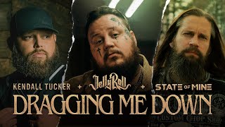 Kendall Tucker feat STATEOFMINE amp JellyRoll  quotDragging Me Downquot Official Music Video [upl. by Pachton]