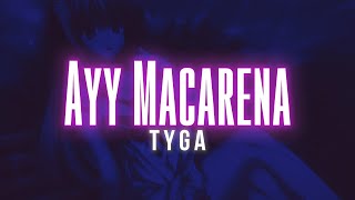 TYGA  Ayy Macarena  Lyric Video  Mix [upl. by Ainekahs]