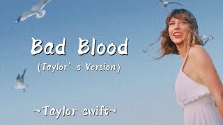 TAYLOR SWIFT  Bad Blood Taylor’s Version Lyrics [upl. by Revilo809]