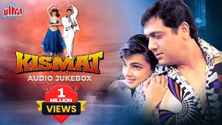 Kismat Movie Audio Jukebox  Govinda Mamta Kulkarni  Sadhana Sargam Udit Narayan  AnandMilind [upl. by Fujio230]