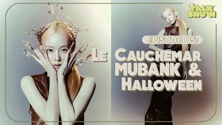 LE CAUCHEMAR MUBANK amp HALLOWEEN  TheTalkShuw 05 [upl. by Leavelle195]