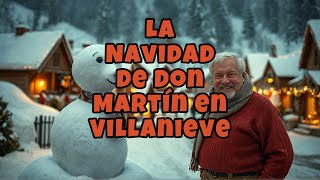 La navidad de Don Martín en villanieve [upl. by Notniv]