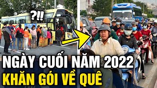 Ngày CUỐI CÙNG của năm 2022 hàng ngàn người KHĂN GÓI VỀ QUÊ nghỉ Tết Dương Lịch  Tin 3 Phút [upl. by Idrahs]