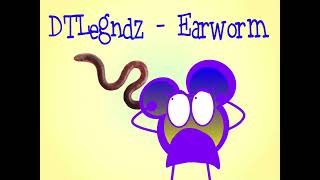 DTLegendz  Earworm [upl. by Gabi]