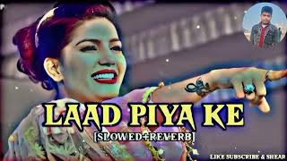 Laad Piya Ke  Slowed X Revarb Sapna Chodhary amp Raju Panjabi  Lofi Song  Dilraj Lofi 1 M [upl. by Jennee]