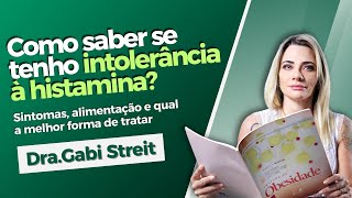 Intolerância à Histamina Entenda as causas sintomas diagnóstico e alimentação  Dra Gabi Streit [upl. by Liss]