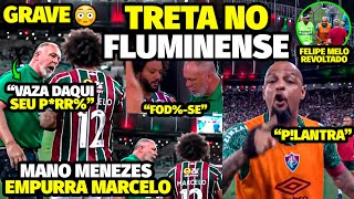 TRETA O EMPUƦƦÃ0 AGRESSlV0 DE MANO PRA ClMA DE MARCELO APÓS DlSCUSSÃ0 E FELIPE MELO FICA FURI0S0 [upl. by Richmound908]