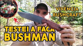 Vivência BUSHCRAFT Usando a faca Bushman e comida boa [upl. by Elwira189]