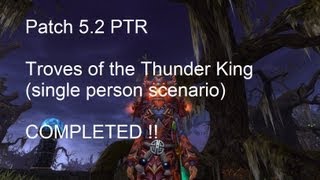 Troves of the Thunder King Single Player Scenario COMPLETED  WoW Patch 52 PTR [upl. by Anilosi805]