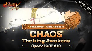 グラクロ OST CHAOS  The King Awakens Fullver┃Grandcross Music Concert10th OST [upl. by Sueddaht]