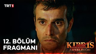 Kıbrıs Zafere Doğru 12 Bölüm Fragmanı [upl. by Priest]