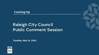 Raleigh City Council Public Comment Session  May 14 2024 [upl. by Marcoux580]