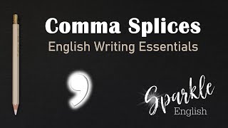 Comma Splices and How to Fix Them  English Writing Essentials  Common Punctuation Errors [upl. by Zinnes]